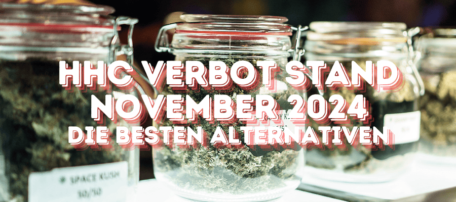 HHC Verbot Stand November 2024 in Deutschland und die besten legalen Alternativen
